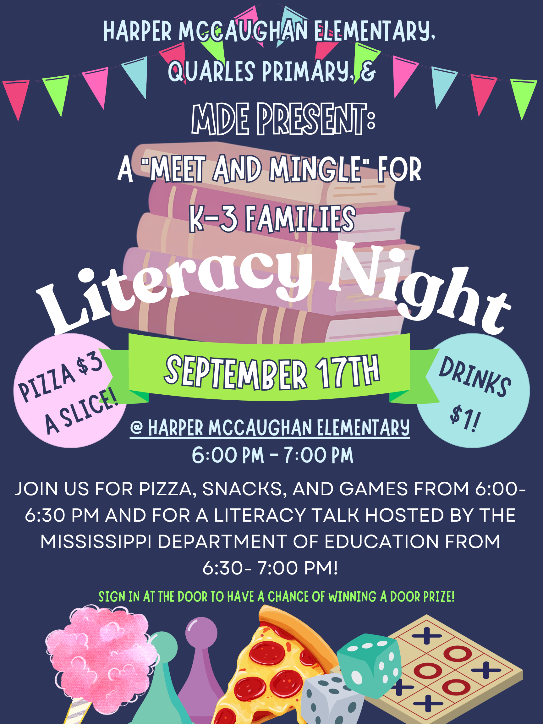 A colorful school flyer features playful illustrations of books, pizza, snacks, drinks, and small game icons, with bright decorative banners across the top. The text announces a K–3 “Meet and Mingle” Literacy Night hosted by Harper McCaughan Elementary, Quarles Primary, and the Mississippi Department of Education. Event details include the date, September 17, the location at Harper McCaughan Elementary, and the time from 6:00 to 7:00 p.m. The flyer highlights pizza for $3 a slice, drinks for $1, family activities from 6:00–6:30, and an MDE literacy talk from 6:30–7:00. A note at the bottom encourages families to sign in for a chance to win a door prize.